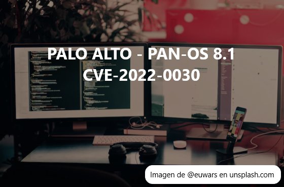 PAN-OS 8.1 - CVE-2022-0030